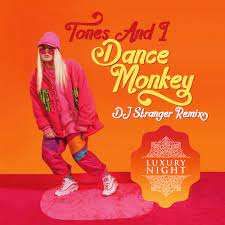 My manager warned me that dance monkey wouldn't be a big track like johnny run away. then all of a sudden it became my biggest hit. Stream Tones And I Dance Monkey Dj Stranger Remix By Dj Stranger Listen Online For Free On Soundcloud