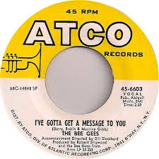 Image result for Bee Gees I've Gotta Get a Message to You