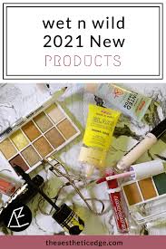 wet n wild 2021 new s the