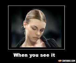 When you see it - Beautiful eyes | Funny Dirty Adult Jokes, Memes ... via Relatably.com