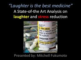 Laughter is the best medicine  