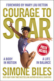 Simone biles was 15 when she sat down with her teammates at the bannon's gymnastix training centre in houston, texas, to watch the usa five of gabby douglas, mckayla maroney, aly raisman. Amazon Com Courage To Soar A Body In Motion A Life In Balance Biles Simone Burford Michelle Mary Lou Retton Books