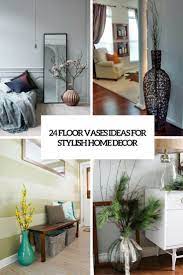 24 floor vases ideas for stylish home