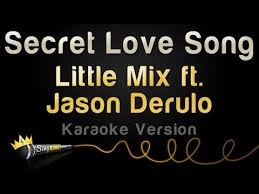 Meaning to secret love song lyrics. Little Mix Ft Jason Derulo Secret Love Song Karaoke Version Youtube