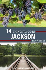 13 things to do in jackson tn you re