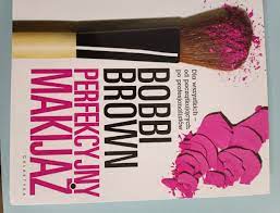 Książka Bobbi Brown Perfekcyjny Makijaż Pdf - Bobbi Brown. Perfekcyjny makijaż | Wrocław | Kup teraz na Allegro Lokalnie