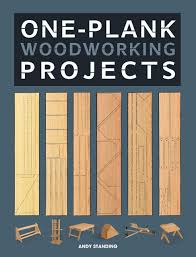 These woodworking project plans are ideal for the advanced woodworker. One Plank Woodworking Projects Amazon De Standing Andy Fremdsprachige Bucher