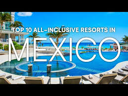 top 10 all inclusive resorts in mexico