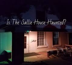 the sallie house is the most haunted