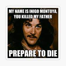 My Name Is Inigo Montoya You Killed My Father Prepare To Die Stickers |  Redbubble