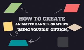 how to create animated banner graphics
