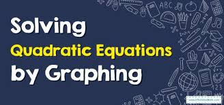 Quadratic Equation By Graphing