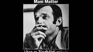 Mani matter was born on 4 august 1936 in herzogenbuchsee, canton of bern. Mani Matter Youtube