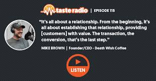 Here is how death wish coffee got started: Taste Radio Ep 115 How Death Wish Coffee Went From Brink Of Failure To One Of Amazon S Top Brands Taste Radio