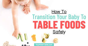 to transition your baby to table foods