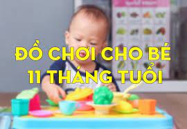 Đồ Chơi Cho Bé 11 Tháng Tuổi - Đô Shop