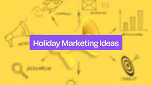 holiday marketing ideas to boost your s