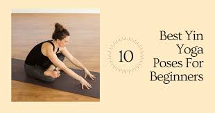 10 best yin yoga poses for beginners