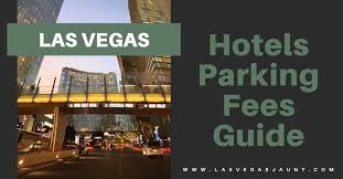 las vegas hotels parking fees 2023