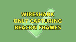 wireshark only capturing beacon frames