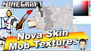 how you can edit minecraft mobs in nova