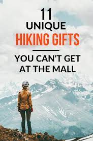11 unique hiking gifts you can t get at