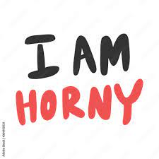 I am horny. Sticker for social media content. Vector hand drawn  illustration design. Stock Vector | Adobe Stock