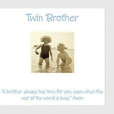 Quotes About Twin Brothers. QuotesGram via Relatably.com