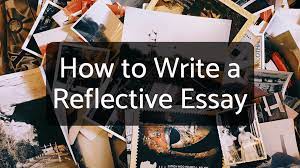 Here are some example sentences: How To Write A Reflective Essay With Sample Essays Owlcation