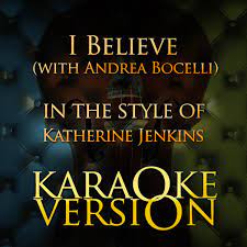 I Believe (with Andrea Bocelli) [In the Style of Katherine Jenkins]  [Karaoke Version] - Single by Ameritz - Karaoke on Apple Music