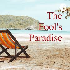 The fool's Paradise