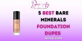 5 best bare minerals foundation dupes