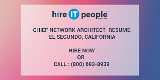 Chief Network Architect Resume El Segundo California Hire