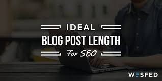 What Is The Ideal Blog Post Length For Seo In 2019 Wesfed