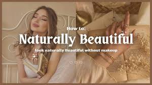 look naturally beautiful without makeup