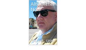 Altogether Now eBook : casey, michael: Amazon.in: Kindle Store