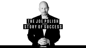 the joe polish story of success the
