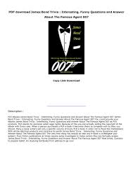 Related quizzes can be found here: Pdf Download James Bond Trivia Interesting Funny Questions And Answer About The Famous Agent 007 Text Images Music Video Glogster Edu Interactive Multimedia Posters