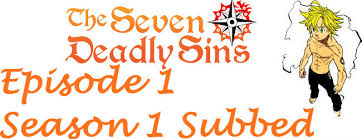 Seven deadly sins anime episode 1 sub indo. The Seven Deadly Sins Season 1 Episode 1 English Subbed Watch Online Seven Deadly Sins Episodes