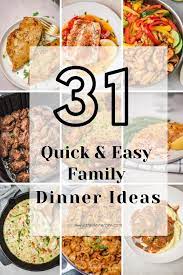 31 quick and easy family dinner recipes