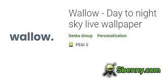 wallow day to night sky live wallpaper