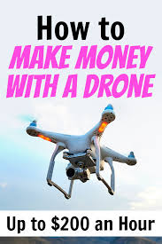 how to make money with a drone up to