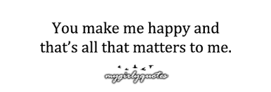 25 You Make Me Happy Quotes Art And Design
