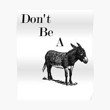 Don't Be a Jackass Donkey Animal Shirt" Poster by dfceb2qw | Redbubble