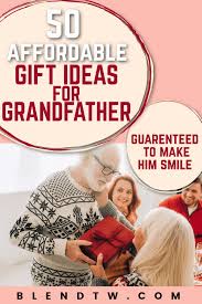 50 best gifts for grandpa that will