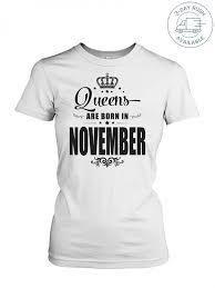 Teechip Queen Are Born In November T Shirts Ladies Tee