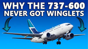 why the 737 600 never got winglets