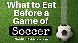 what to eat before a game of soccer