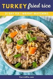 turkey fried rice 21 day fix weight