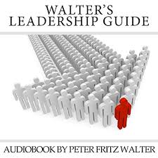 Such a simple question, and yet it continues to vex popular consultants and lay people alike. Walter S Leadership Guide Why Good Leadership Starts With Self Leadership Training And Consulting Volume 2 Horbuch Download Amazon De Peter Fritz Walter Peter Fritz Walter Sirius C Media Galaxy Llc Audible Audiobooks